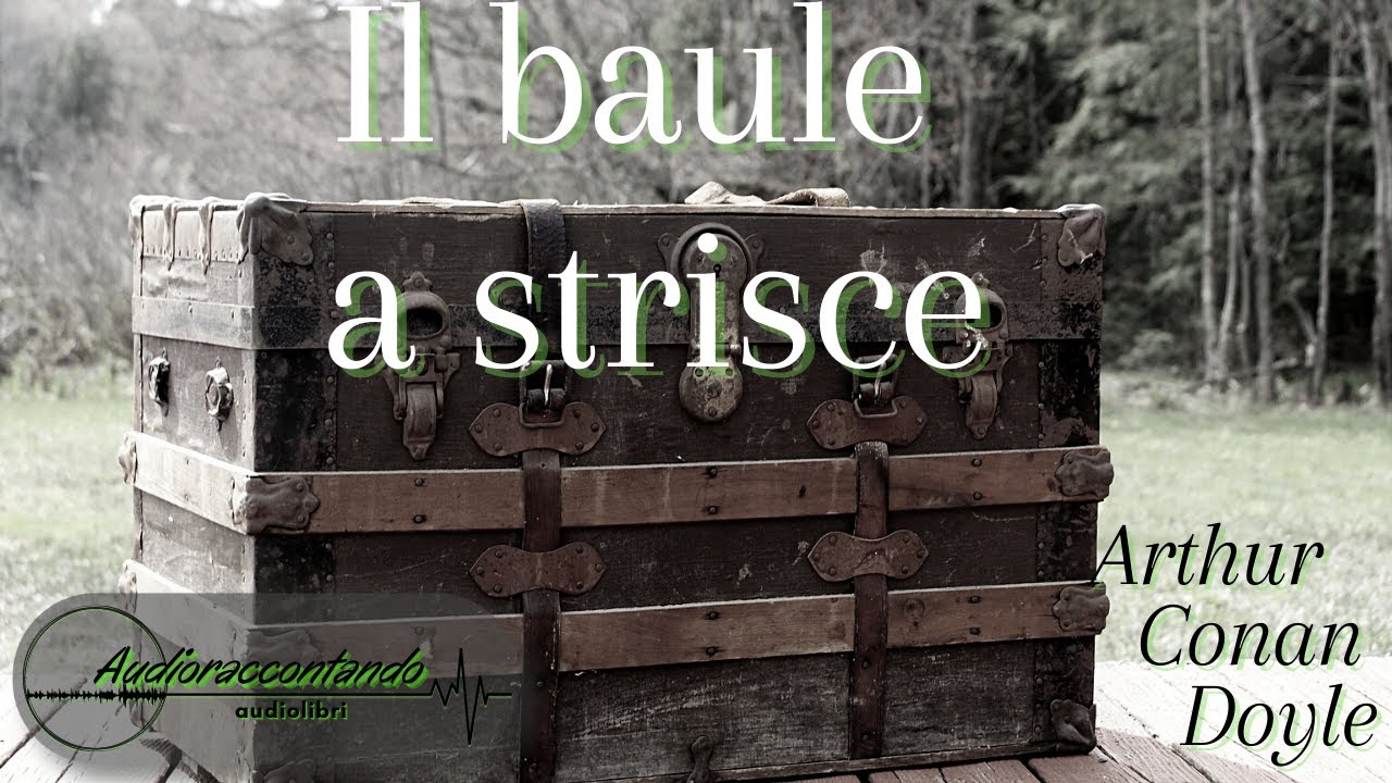 Il baule a strisce - Arthur Conan Doyle