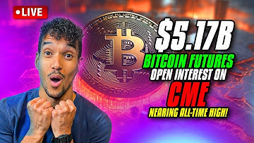 $5.17 Billion Bitcoin Futures Open Interest on CME Nearing All-Time High!