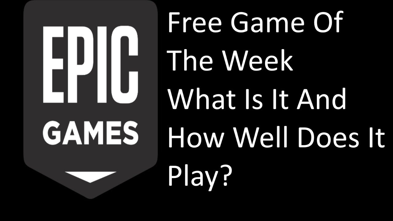 Epic Games Free Game Of The Week YouTube