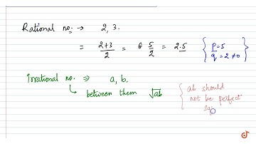 Insert a rational and irrational number between 2 and 3 Class 9 MATHS NUMBER SYSTEM | Doubtnut