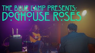The Blue Lamp Presents: Doghouse Roses