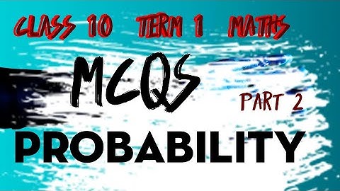 MCQ probability class 10 | mcqs chapter 15 class 10 maths | probability mcqs class 10 | term1 | 2021