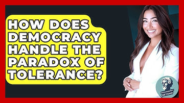 How Does Democracy Handle The Paradox Of Tolerance? - Philosophy Beyond