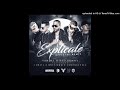 Yandel Ft. Bad Bunny, Noriel, Cosculluela y Brytiago - Explícale (Full Version)