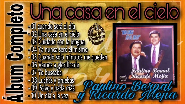 Paulino Bernal - Una Casa En El Cielo |Album Compl...