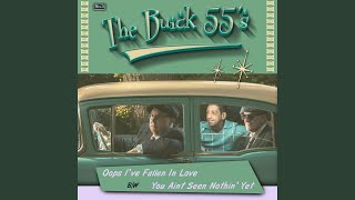 Miniatura de vídeo de "The Buick 55's - You Aint Seen Nothin' Yet"