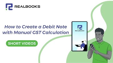 How to Create a Debit Note with Manual GST calculation - RealBooks | Online Accounting Software