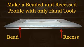 Make a Beaded and Recessed Door Frame Profile with Only Hand Tools