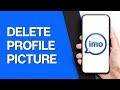 How To Delete Your Imo Profile Picture (EASY!)