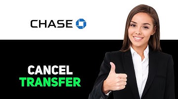 How to Cancel a Transfer on Chase App 2025