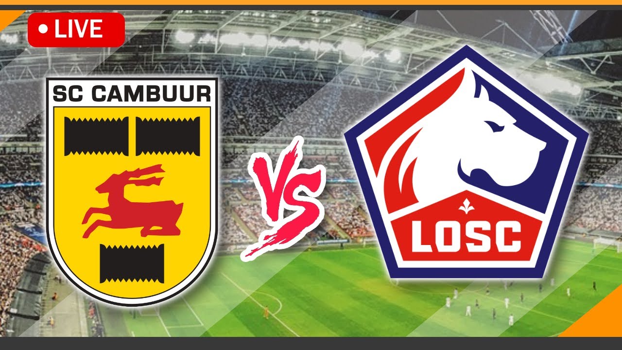  LIVE Streaming SC Cambuur VS Lille Match Score International Club 