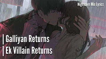 [Nightcore] - Galliyan Returns (Lyrics)