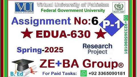 Part-1 | EDUA630 Assignment 6 Solution Spring 2025 By ZE+BA Group | EDUA630 Assignment 6 Spring 2025