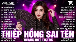 Thiệp Hồng Sai Tên Remix - BXH Nhạc Trẻ Remix Hot Trend 2026 Cực Cháy🎼Top 15 Bản EDM Gây Bão 2026
