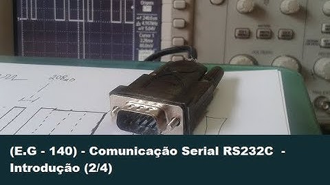 (E.G - 140) - Comunicação Serial RS232C  - Introdução (2/4)