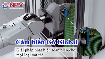 Cảm Biến G6 Global từ SICK | Giải Pháp Phát Hiện Toàn Diện Cho Mọi Loại Vật Thể