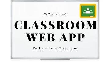 Django Project - Classroom: View classroom (Part 3)