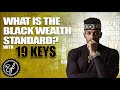 WHAT IS THE BLACK WEALTH STANDARD?