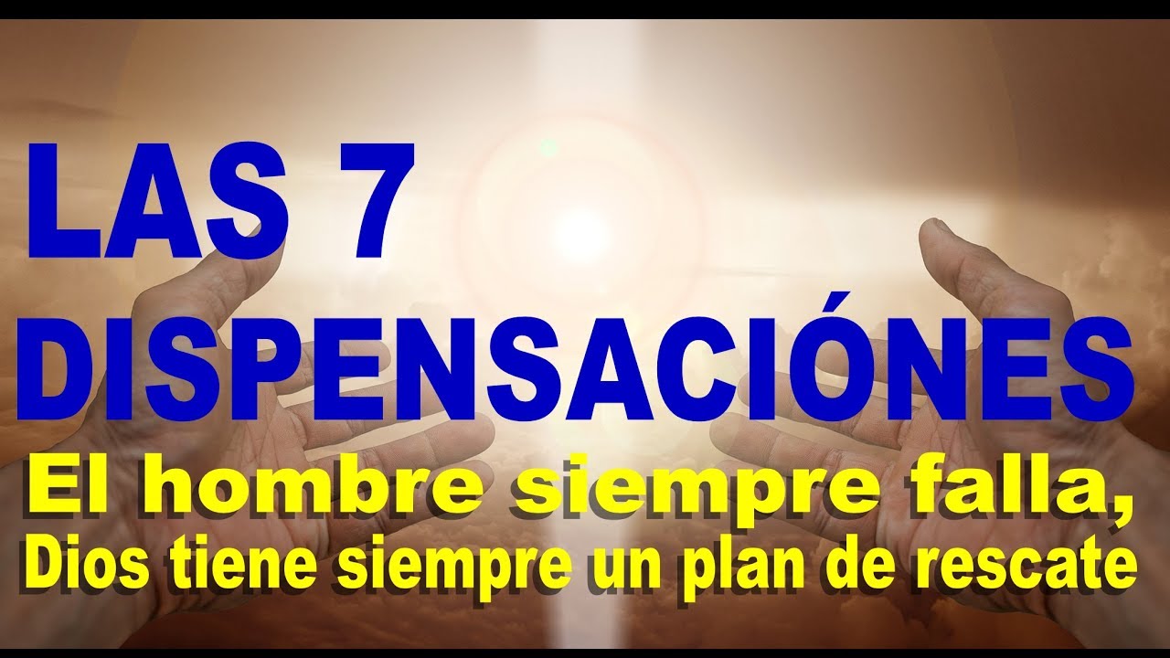 Las 7 Dispensaciones Biblicas