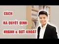 Tư Duy Giúp Bạn Ra Quyết Định Nhanh Và Dứt Khoát