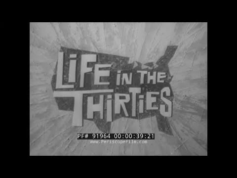 Life In The Thirties 1930S Documentary Film Great Depression, New Deal, Dust Bowl, Fdr 91964