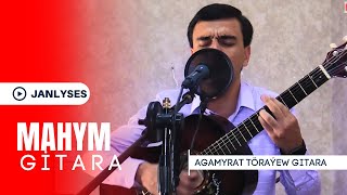 Agamyrat Torayew - Mahym | Turkmen Gitara 2023 | Janly Ses | Live Guitar Song