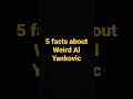 5 facts about weird al