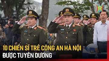 Tuyên dương 10 gương mặt trẻ Công an Thủ đô tiêu biểu | Tin tức