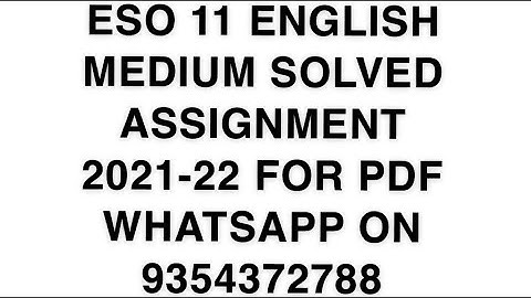 ESO 11  ENGLISH MEDIUM SOLVED ASSIGNMENT 2021-22 | FOR PDF WHATSAPP ON 9354372788