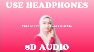 Perasaan  Sheryl Shazwanie lirik 8d   Syahmi Rosman