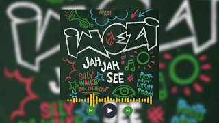 Inezi - Jah Jah See (Official Audio)