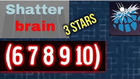 Shatterbrain Level 6 7 8 9 10 All 3 stars Solution Android iOS