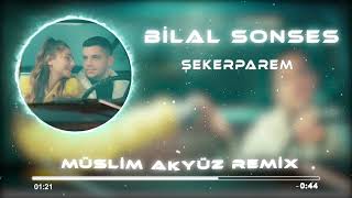 Bilal Sonses - Şekerparem ( Müslim Akyüz Remix ) Resimi