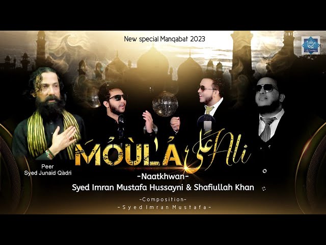 Moula Ali Ali Eid Special 2023 | Syed Imran Mustafa|Shafi Khan| Syed Junaid Qadri | Official Video class=