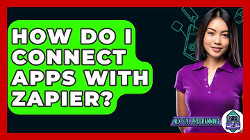 How Do I Connect Apps With Zapier? - Next LVL Programming