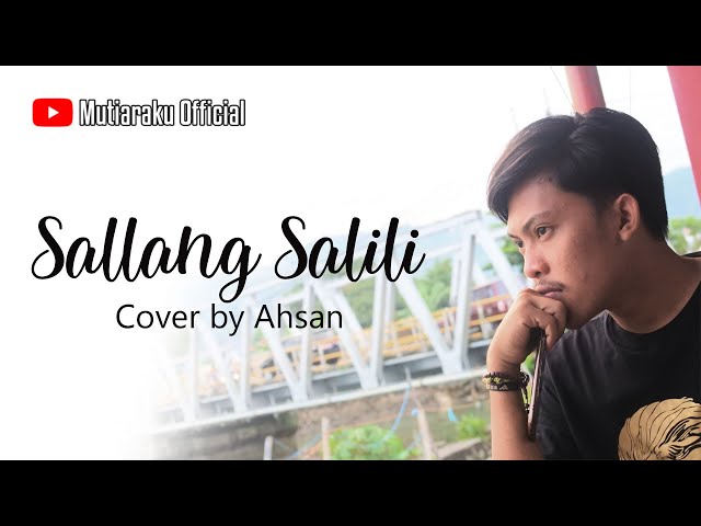 Sallang Salili - Badri Rahman cipt. M. Firdaus K (cover) by Ahsan class=