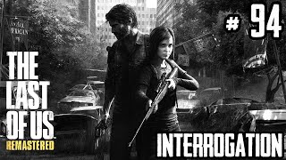 The Last of Us | Factions - Interrogation 94