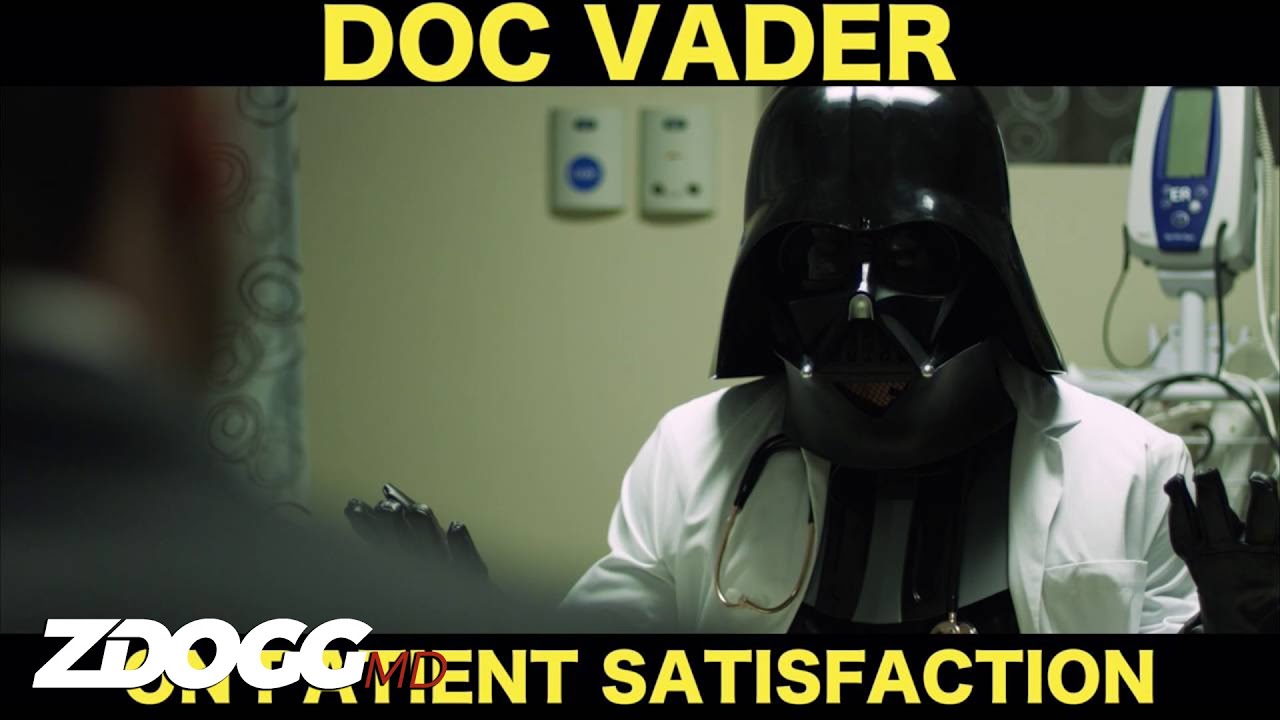 Doc Vader Vs Patient Satisfaction Scores ZDoggMDcom YouTube