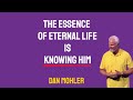 ✝️ The essence of eternal life is "Knowing the Father" - Dan Mohler