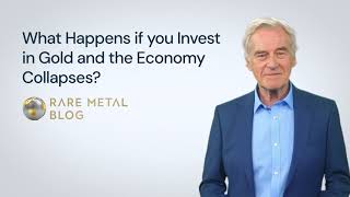 What Happens if you Invest in Gold and the Economy Collapses?