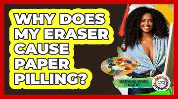 Why Does My Eraser Cause Paper Pilling? - Drawing and Painting Academy