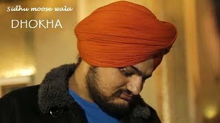 Video thumbnail of "DHOKHA | SIDHU MOOSEWALA | BYG BIRD | 2018 | FULL VIDEO"