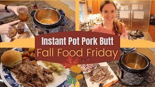 #190 | EASY Instant Pot Boneless Pork Butt | Fall Food Friday 🍂🍁
