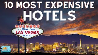Top 10 Most Expensive Hotels Las Vegas