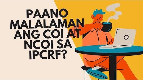 PAANO MALALAMAN ANG COI AT NCOI SA IPCRF PARA MABILANG ANG PERFORMANCE REQUIREMENTS