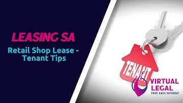 LEASING SA - Retail Shop Lease - Tenant Tips