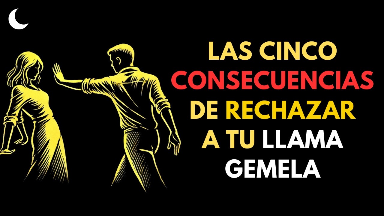 ¿QUÉ SUCEDE CUANDO RECHAZAS LA CONEXIÓN CON TU LLAMA GEMELA? | Irradia tu Energía 🌙 LLAMAS GEMELAS