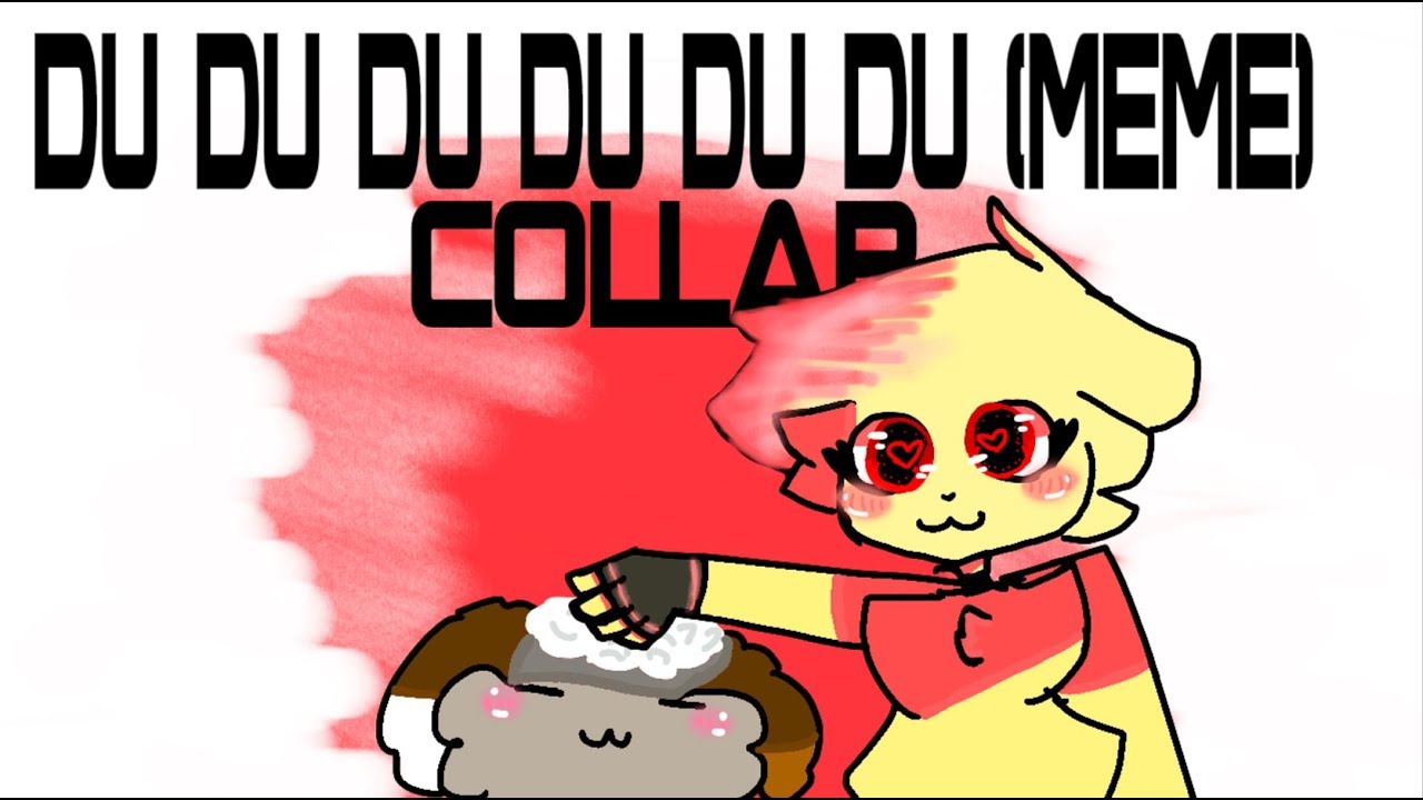 Du Du Du Du Du Du (meme)(collab) YouTube