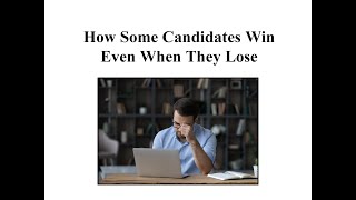 How Some Candidates Win Even When They Lose