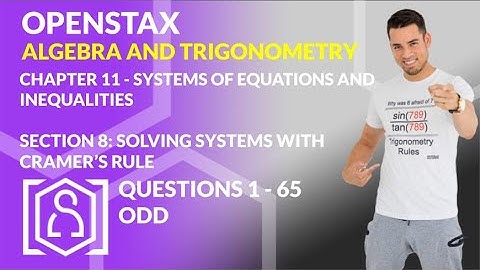 OpenStax: Algebra and Trigonometry - Chapter 11, Section 8 | Solving Systems with Cramer